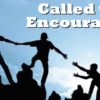 Called to be Encouraging