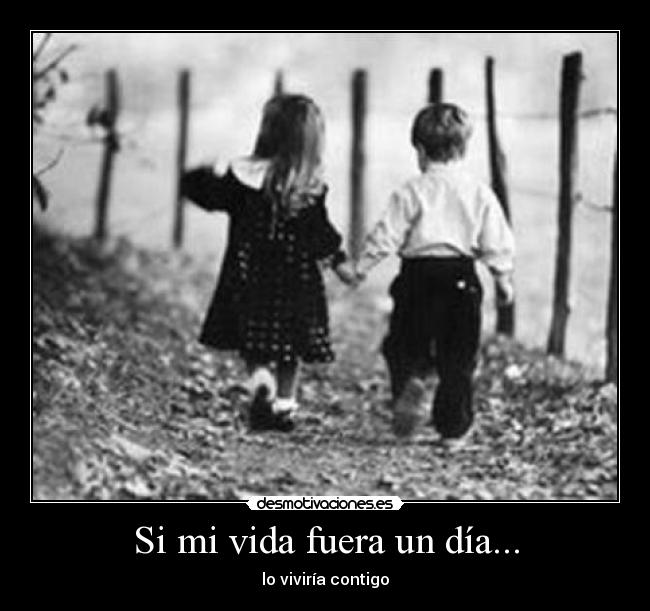 Si mi vida fuera un día... - 