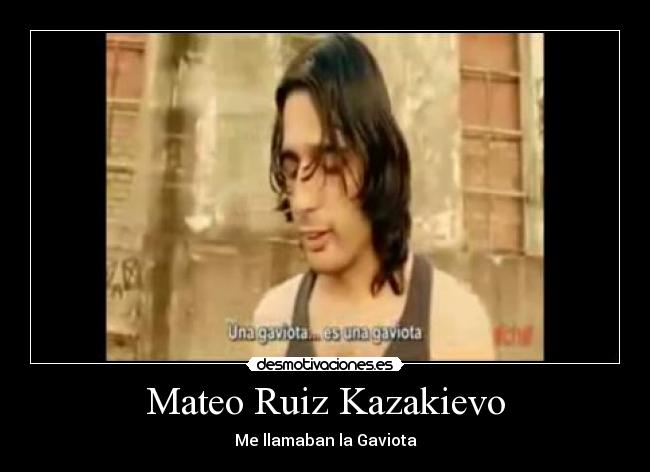 Mateo Ruiz Kazakievo - Me llamaban la Gaviota
