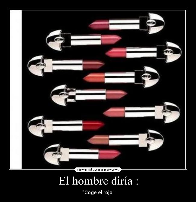 El hombre diría : - 