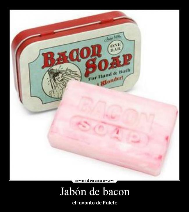 carteles jabon bacon favorito falete desmotivaciones