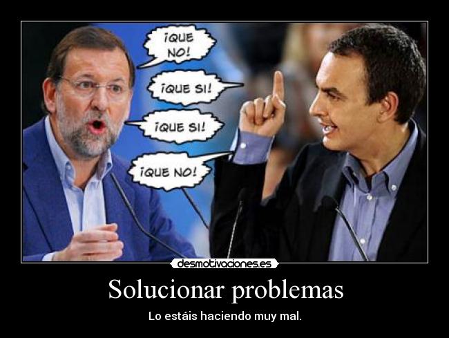 Solucionar problemas - Lo estáis haciendo muy mal.