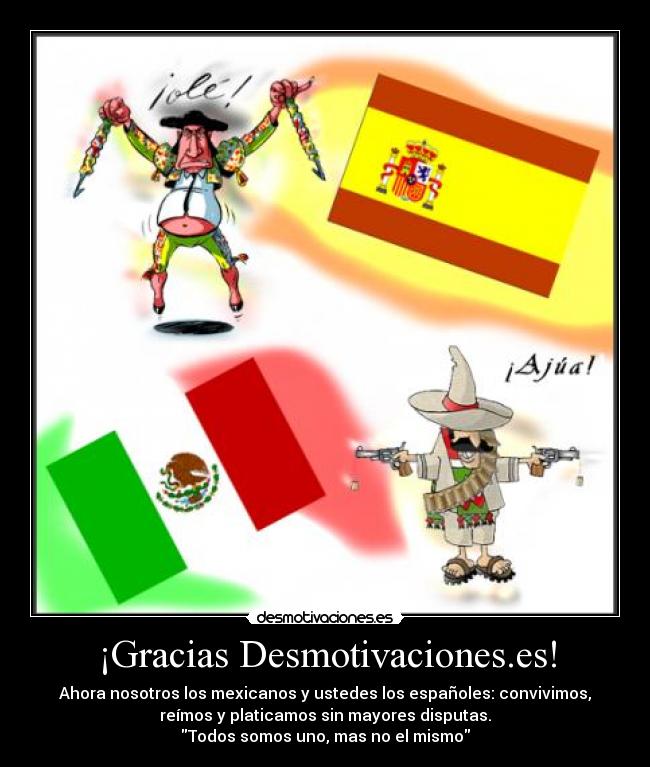 carteles racismo espana mexico espanol mexicano bandera hermanos equidad desmotivaciones