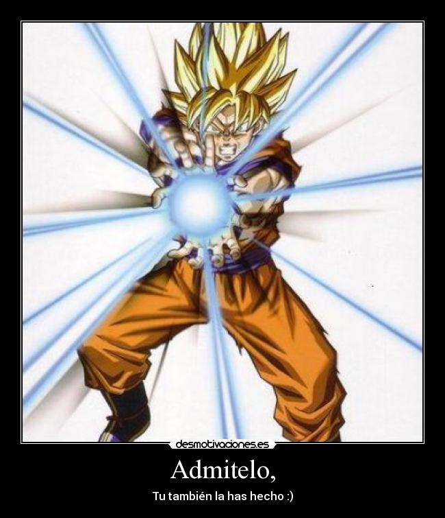 Admitelo, - Tu también la has hecho :)