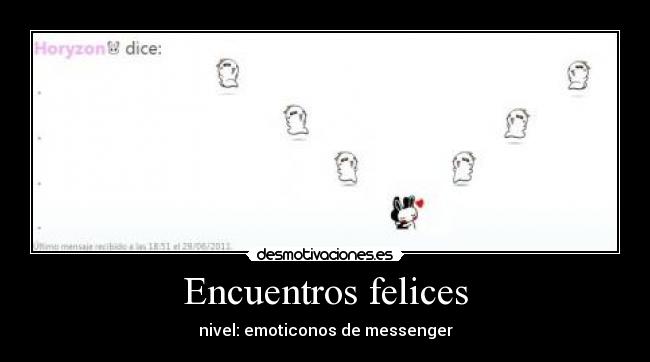 carteles encuentros feliz nivel emoticono messenger msn desmotivaciones
