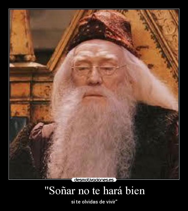 Soñar no te hará bien - si te olvidas de vivir