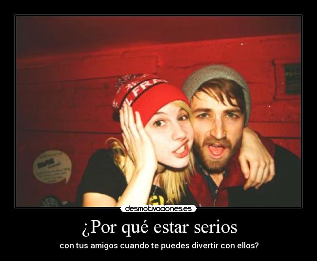 carteles estarseriosamigospoderdivertirelloshayley williamsparamore desmotivaciones