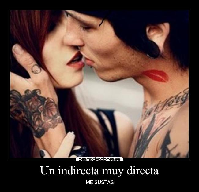 carteles una indirecta muy directa me gustas gustar desmotivaciones