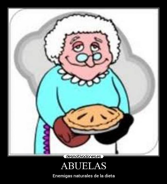 ABUELAS - Enemigas naturales de la dieta