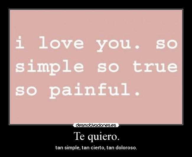 carteles naty10 quiero tan simple tan cierto tan doloroso desmotivaciones