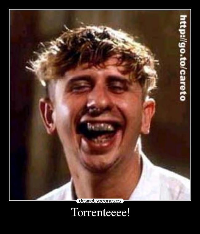 Torrenteeee! - 