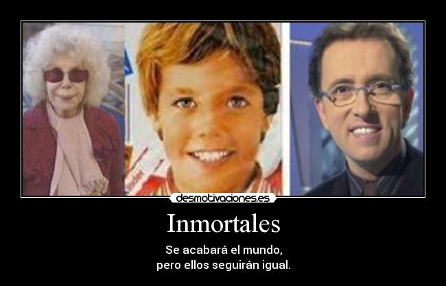 carteles inmortalidad desmotivaciones