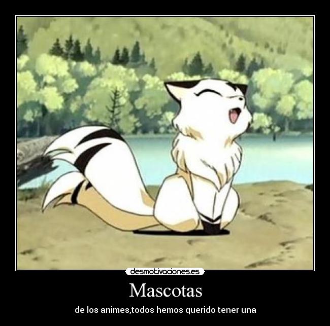 Mascotas - de los animes,todos hemos querido tener una