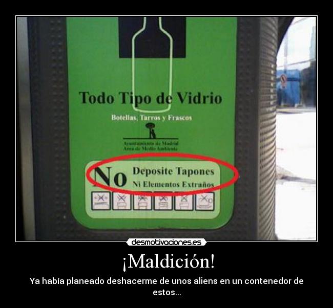 carteles alien elementos extranos vidrio contenedor verde madrid desmotivaciones