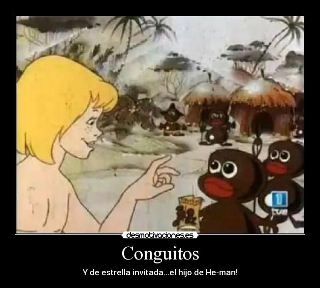 Conguitos - Y de estrella invitada...el hijo de He-man!