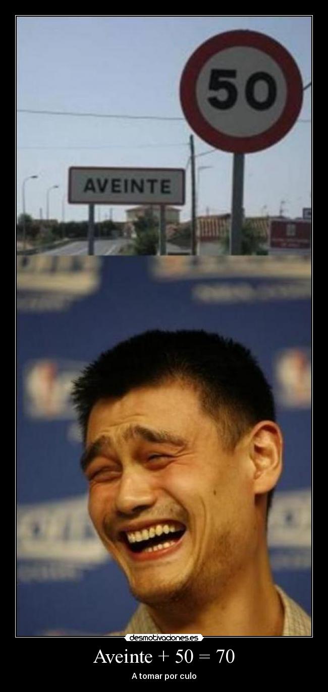 Aveinte + 50 = 70 - A tomar por culo
