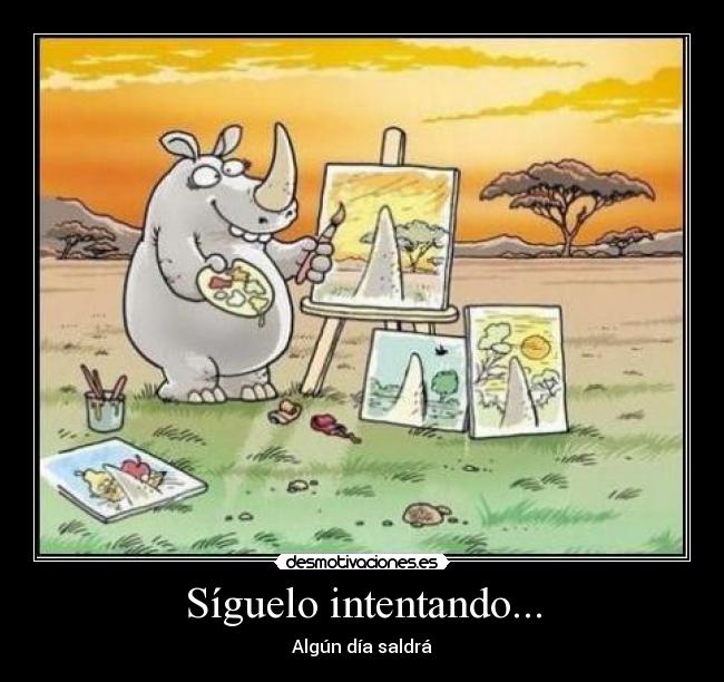 Síguelo intentando... - Algún día saldrá