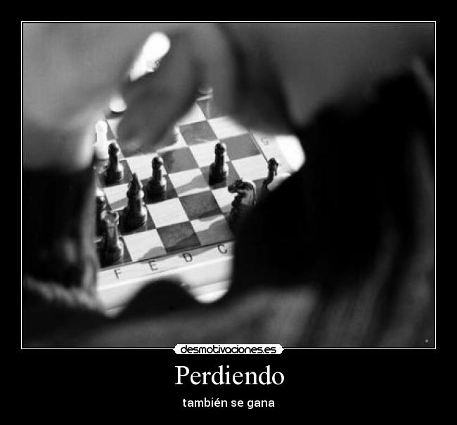 Perdiendo - también se gana