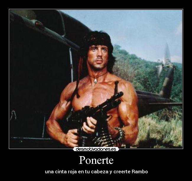 carteles ponerte una cinta roja cabeza creerte rambo desmotivaciones