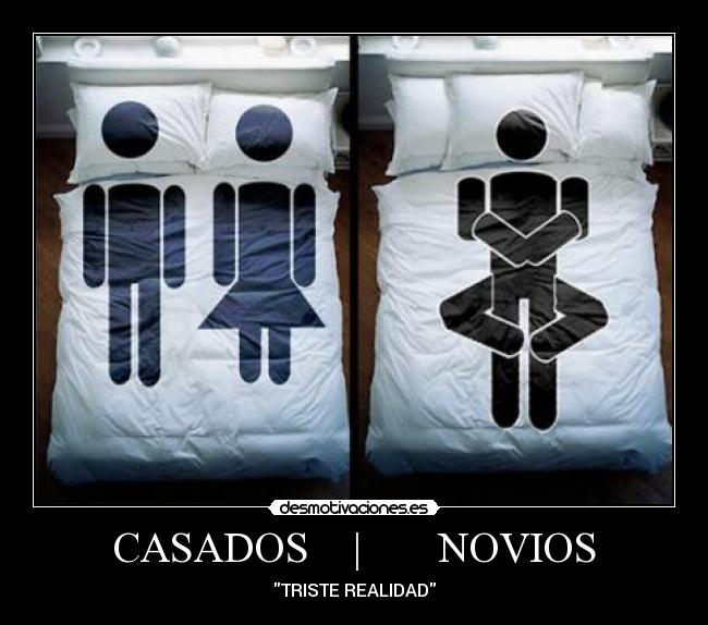 CASADOS    |       NOVIOS - TRISTE REALIDAD