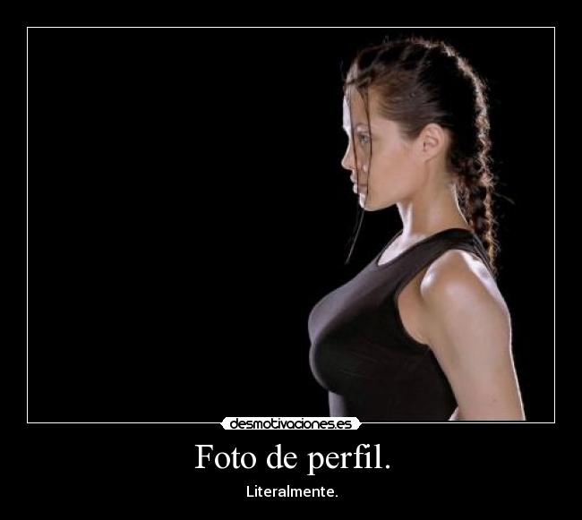 Foto de perfil. - Literalmente.