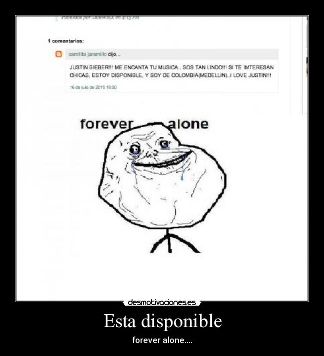 Esta disponible - forever alone....