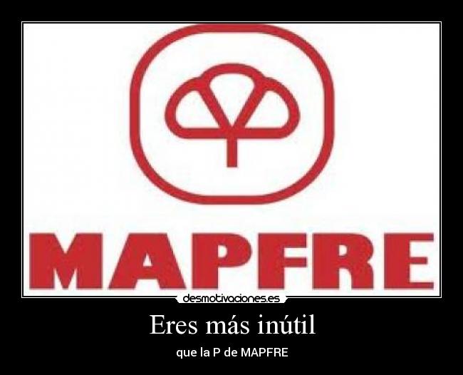 carteles inutil mapfre desmotivaciones