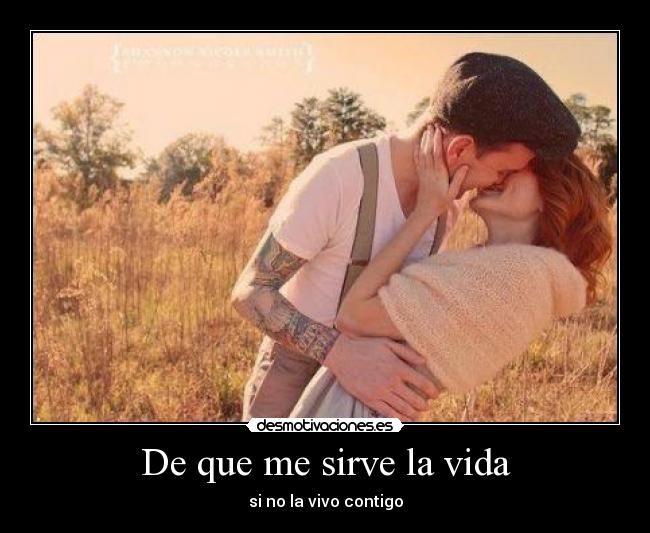 De que me sirve la vida - 