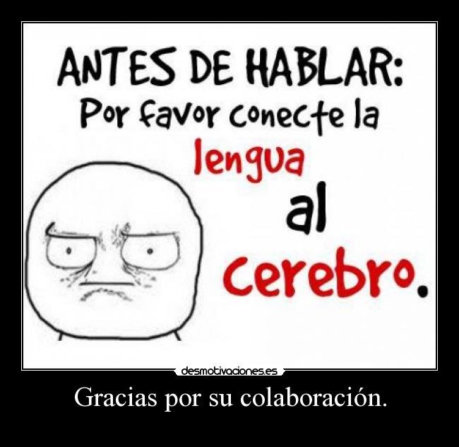 Gracias por su colaboración. - 