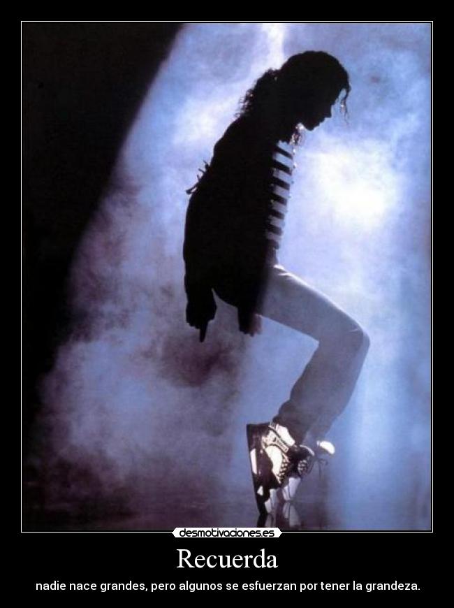 carteles michael jackson recuerda nadie nace grande algunos esfuerzan por tener grandeza desmotivaciones