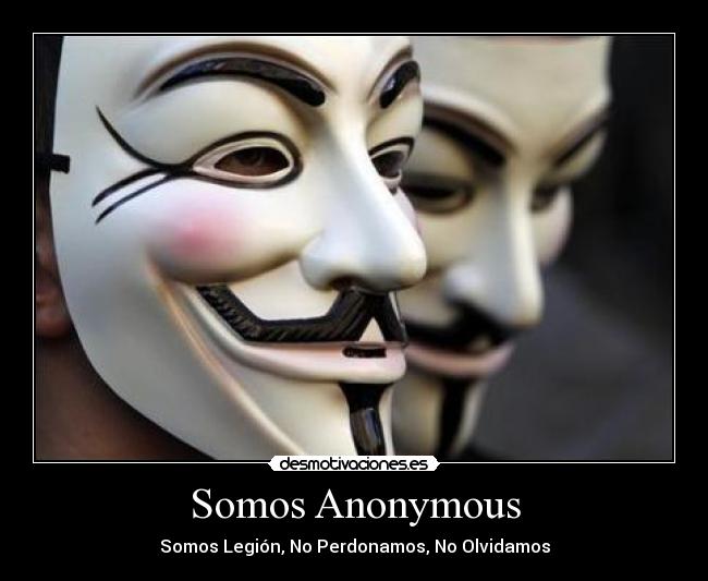 carteles somos anonymous somos legion perdonamos olvidamos desmotivaciones