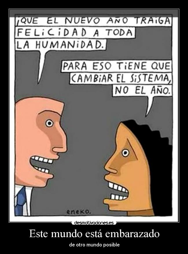 Este mundo está embarazado - de otro mundo posible