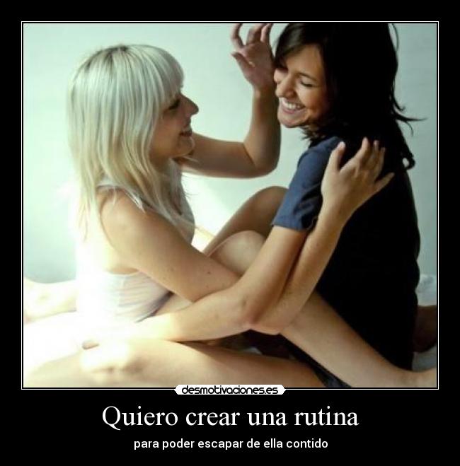 Quiero crear una rutina - para poder escapar de ella contido