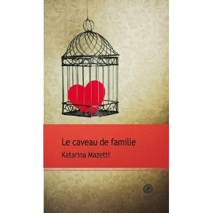 Le caveau de famille de Katarina Mazetti 