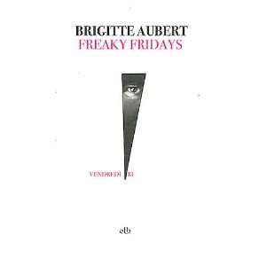 Freaky Fridays de Brigitte Aubert