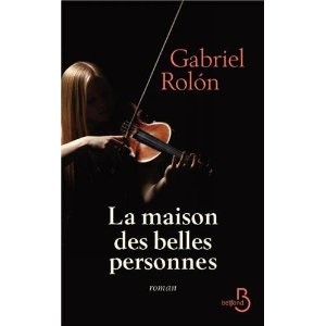 La maison des belles personnes de Gabriel Rolòn