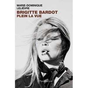 Brigitte Bardot plein la vue de Marie-Dominique Lelièvre 