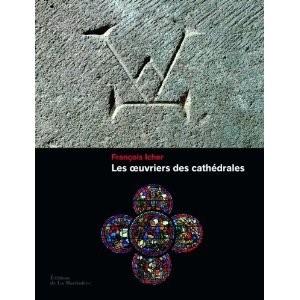 Les oeuvriers des cathédrales de François Icher 