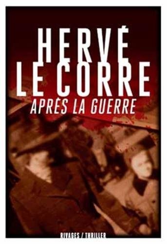 Après la guerre d’Hervé Le Corre