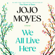 We All Live Here: A Novel