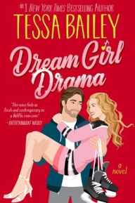 Title: Dream Girl Drama: A Novel, Author: Tessa Bailey