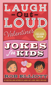 Title: Laugh-Out-Loud Valentine's Day Jokes for Kids (B&N Exclusive Edition), Author: Rob Elliott