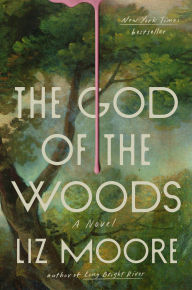 Title: The God of the Woods: A Novel, Author: Liz Moore