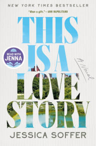 Title: This Is a Love Story (Read with Jenna Pick), Author: Jessica Soffer