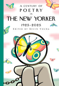 Title: A Century of Poetry in The New Yorker: 1925-2025, Author: New Yorker Magazine Inc