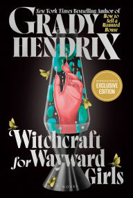 Title: Witchcraft for Wayward Girls (B&N Exclusive Edition), Author: Grady Hendrix