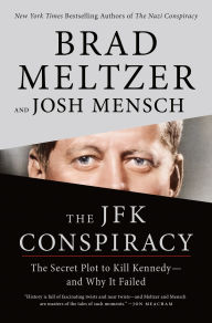 Title: The JFK Conspiracy: The Secret Plot to Kill Kennedy-and Why It Failed, Author: Brad Meltzer