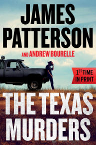 Title: The Texas Murders: Everything Is Bigger in Texas-Especially the Murder Cases, Author: James Patterson