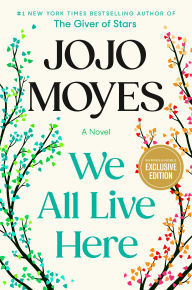 Title: We All Live Here: A Novel (B&N Exclusive Edition), Author: Jojo Moyes