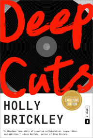 Title: Deep Cuts: A Novel (B&N Exclusive Edition), Author: Holly Brickley